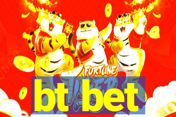 bt bet